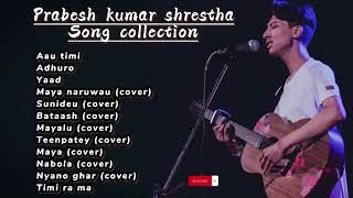 PREBESH KUMAR SHRESTHA SONG COLLECTION 😊 song collection feelthemusic [upl. by Lela]