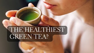 Whats The Healthiest Green Tea Top 5 Healthiest Green Tea Types [upl. by Gnap]