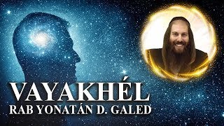 Los Tres Componentes de la Existencia – VAYAKHÉL  Rab Yonatán D Galed [upl. by Eversole]