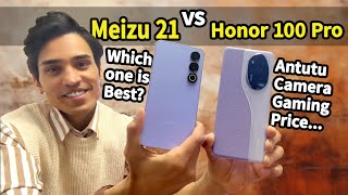 Honor 100 Pro vs Meizu 21 Unboxing Full Comparison with Camera Gaming Price  Which one is best [upl. by Maurise]