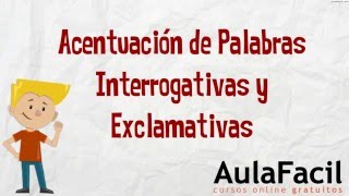 Acentuación de Palabras Interrogativas y ExclamativasLengua 2 ESOAulaFacilcom [upl. by Annabella]