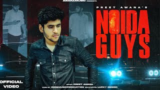 NOIDA GUYS  PREET AWANA  OFFICIAL MUSIC VIDEO [upl. by Amolap408]