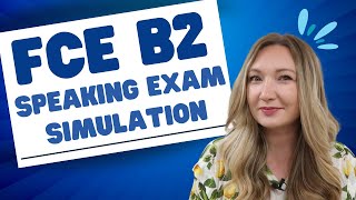 B2 FIRST FCE SPEAKING EXAM SIMULATION PRACTICE [upl. by Arlena]