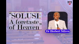 Sermon  Sousi A Foretaste of Heaven  Dr Herbert Ndlovu [upl. by Brockwell]