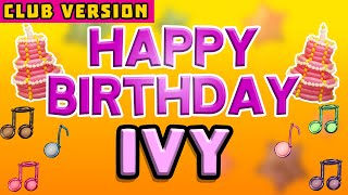 Happy Birthday IVY POP Version 2  The Perfect Birthday Song for IVY [upl. by Verdie388]