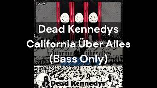 Dead Kennedys  California Über Alles Bass Only [upl. by Tracay476]