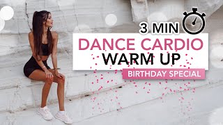 3 MIN DANCE CARDIO WARM UP Birthday Special  Eylem Abaci [upl. by Yoj]