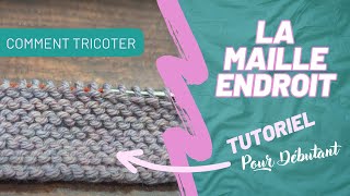 Tutoriel tricot débutant  la maille endroit [upl. by Bryan]