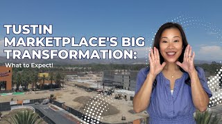 Tustin Marketplace Redevelopment What to Expect from the Big Transformation [upl. by Cheatham]