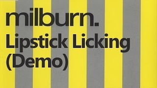 Milburn  Lipstick Licking Demo [upl. by Rostand91]