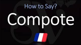 How to Pronounce Compote CORRECTLY [upl. by Nahtnoj]