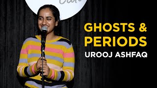 Ghosts and Periods  Stand Up Comedy by Urooj Ashfaq [upl. by Moselle]