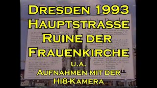 Dresden 1993 von der Hauptstraße zur Noch  Ruine der Frauenkirche [upl. by Attelrahs466]