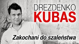 Drezdenko Kubas  Zakochani do szaleństwa Official Video [upl. by Jarret]