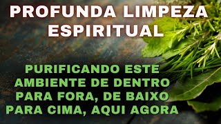 🌿CASA AMBIENTE E PESSOAS  PROFUNDA LIMPEZA ENERGÉTICA CURA ESPIRITUAL [upl. by Zadack]