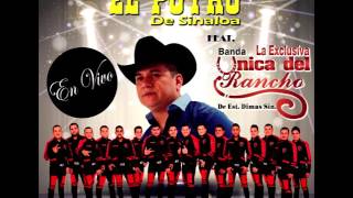 El Potro de Sinaloa Ft Banda La Exclusiva Unica Del Rancho En Vivo En Tacuichamona 2016 [upl. by Ode]