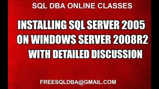 INSTALLING SQL SERVER 2005 ON WINDOWS SERVER 2008R2 WITH DETAILED DISCUSSION [upl. by Thalassa]