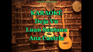 Karaokê Deja Vu  Luan Santana Ana Castela [upl. by Llerrat]