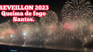 QUEIMA DE FOGOS… SANTOS REVEILLON 2023 ALEXANDREGISELLE [upl. by Motch510]