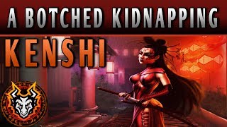 Kenshi Chronicles  A BOTCHED KIDNAPPING [upl. by Anaitsirk]