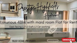 4Bhk East facing with maid room Flat available for rent in prestige Highfields Gachibowli Hyderabad [upl. by Cohlette]