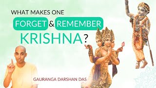 What makes one FORGET amp REMEMBER Krishna  Gauranga Darshan Das [upl. by Shandy813]