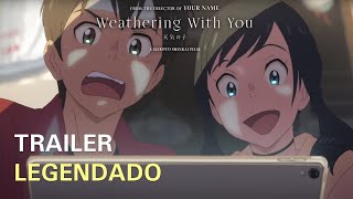 Weathering With You  Trailer Legendado PT  BR [upl. by Yortal622]