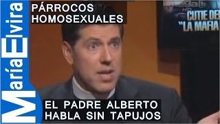 El Padre Alberto habla sin tapujos sobre los párrocos homosexuales [upl. by Levesque]