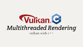 Vulkan with C Stage 13 Multithreaded Rendering [upl. by Tasia276]