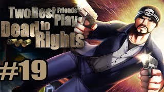 Two Best Friends Play Dead To Rights Part 19 [upl. by Mahon261]