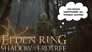 HOLYBLEED GREATSPEAR  5K RANGED DAMAGE  Elden Ring Shadow Of The Erdtree [upl. by Purse592]