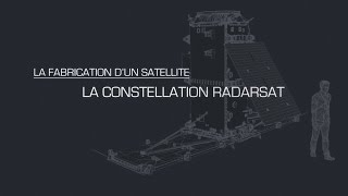 La fabrication d’un satellite – La Constellation RADARSAT [upl. by Urba163]