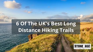 6 Of The UKs Best Long Distance Hiking Trails [upl. by Higgs750]