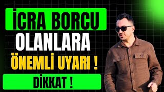 İCRA BORCU OLANLARA ÖNEMLİ UYARI  VAKİT VARKEN YAPIN [upl. by Alemac]