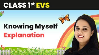 Class 1 EVS  Knowing Myself  Explanation [upl. by Calva]