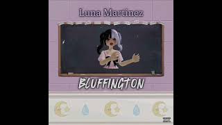 Luna Martinez  Drama Club Bluffington Version Official Audio [upl. by Haseena300]