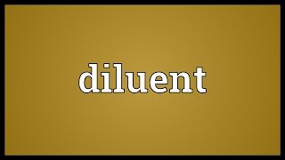 Diluent Meaning [upl. by Jecho]