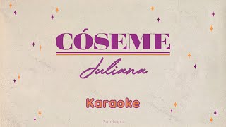 Cóseme  Juliana KARAOKE [upl. by Silverstein]