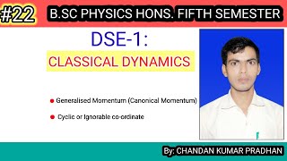 CLASSICAL DYNAMICS Generalised Momentum canonical momentum and Cyclic or Ignorable coordinate [upl. by Merp]