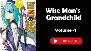 Light Novel  Isekai Light Novel  Wisemans Grandchild  Volume 01 [upl. by Eahsed]