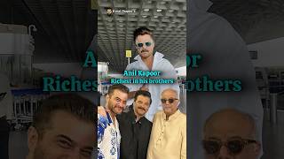 Richest in Anil Kapoor amp His Brothers bollywood anilkapoor sanjaykapoor boneykapoor [upl. by Hesther101]