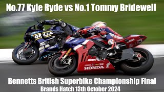 Bennetts British Superbike Final Kyle Ryde vs Tommy Bridewell 13th October 2024 [upl. by Ahsinaw353]