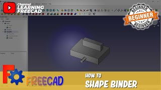 How To Use Shape Binder In FreeCAD [upl. by Behn]