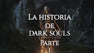 La Historia de DarkSouls Parte1 [upl. by Dohsar644]