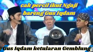 Gus Iqdam ketularan Gemblung gandeng cak percil [upl. by Taryn]