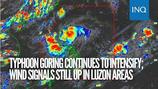 Typhoon Goring continues to intensify wind signals still up in Luzon areas [upl. by Lutim]