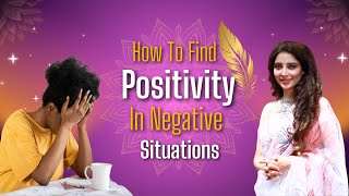 How To Find Positivity In Negative Situations  DrJai Madaan JaiMadaanLadyofFortune [upl. by Silvester543]