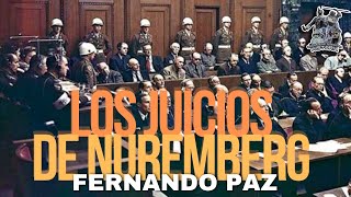 «LOS JUICIOS DE NUREMBERG» POR FERNANDO PAZ [upl. by Tibbitts]