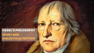 Hegels Philosophy Spirit and Dialectical Method [upl. by Schaaff417]