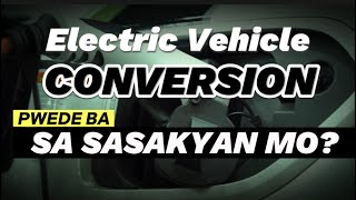 ELECTRIC VEHICLE CONVERSIONS PWEDENG SOLUSYON [upl. by Nur]